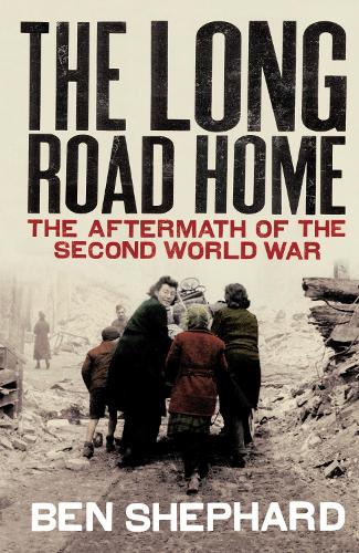 The Long Road Home: The Aftermath of the Second World War