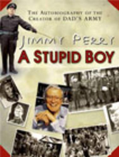 A Stupid Boy: The Autobiography of the Creator of Dad's Army