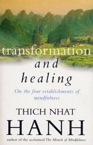 Transformation And Healing: The Sutra on the Four Establishments of Mindfulness (Buddhims)