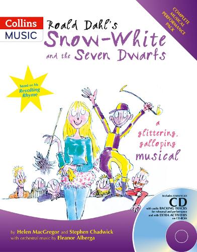 Roald Dahl's Snow-White and the Seven Dwarfs: A Glittering Galloping Musical: Complete Performance Pack with Audio CD and CD-ROM (A&C Black Musicals) (Collins Musicals)