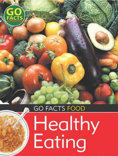 Food: Healthy Eating (Go Facts)
