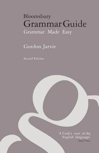 Bloomsbury Grammar Guide: Grammar Made Easy