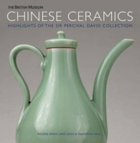 Chinese Ceramics: Highlights of the Sir Percival David Collection