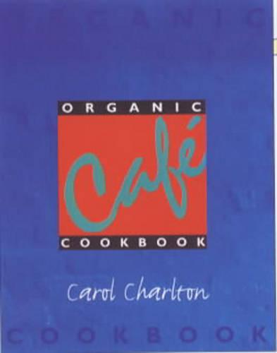 Organic Cafe Cookbook