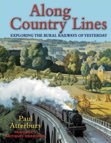 Along Country Lines: Exploring the Rural Railways of Yesterday