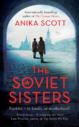 The Soviet Sisters: a gripping spy novel from the author of 'The German Heiress'