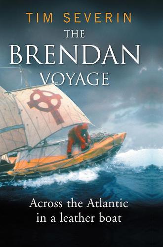 The Brendan Voyage: The Seafaring Classic That Followed St. Brendan to America