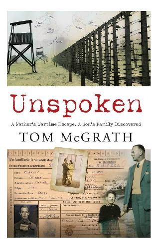 Unspoken: A Father’s Wartime Escape. A Son’s Family Discovered