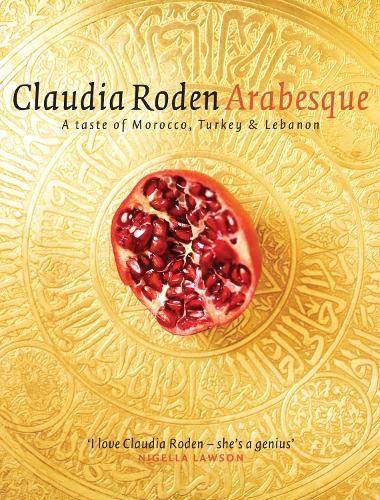 Arabesque: A Taste of Morocco, Turkey and Lebanon