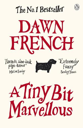 A Tiny Bit Marvellous: Dawn French