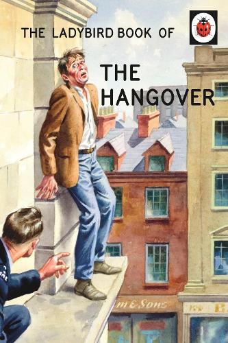 The Ladybird Book of the Hangover (Ladybird Books for Grown-Ups)