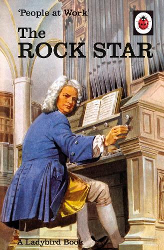 People at Work: The Rock Star (Ladybird for Grown-Ups)