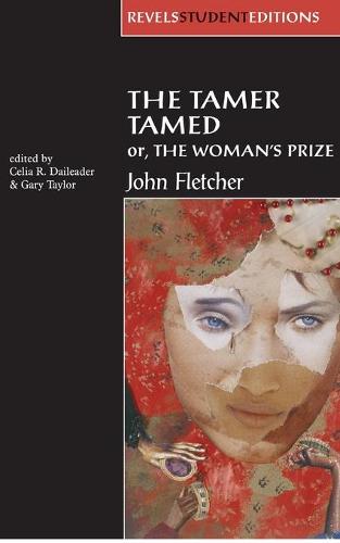 The Tamer Tamed; Or, the Woman's Prize (Revels Student Editions)