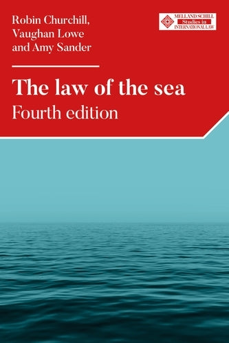 The Law of the Sea: Fourth Edition (Melland Schill Studies in International Law)
