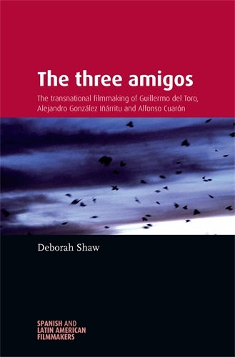 The three amigos (Spanish and Latin American Filmmakers)