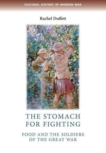 The stomach for fighting (Cultural History of Modern War)