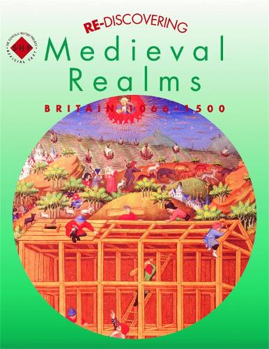 Re-discovering Medieval Realms: Students' Book: Britain, 1066-1500 (ReDiscovering the Past)