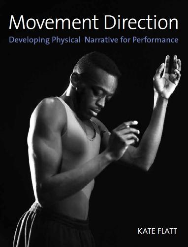 Movement Direction: Developing Physical Narrative for Performance