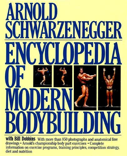 Encyclopedia of Modern Bodybuilding (Pelham Practical Sports)