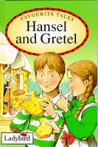 Hansel and Gretel (Ladybird Favourite Tales)