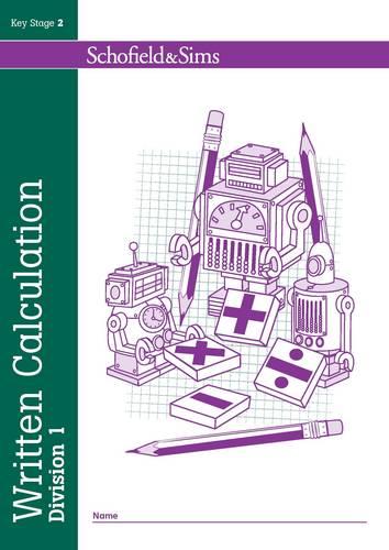 Written Calculation: Division Book 1 - KS2, Ages 7-11