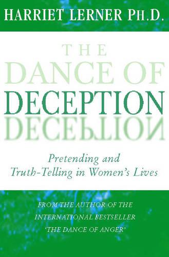 The Dance of Deception: Pretending and Truth-Telling in Women�s Lives