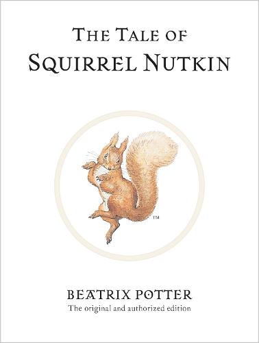 The Tale of Squirrel Nutkin: The World of Beatrix Potter Book 2