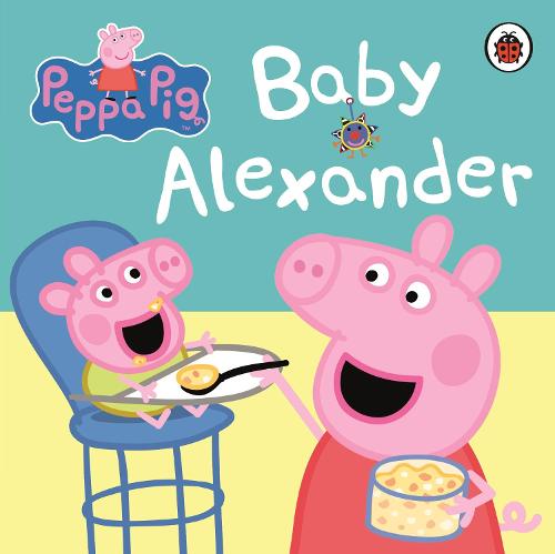 Peppa Pig: Baby Alexander (Peppa Pig My First Storybook)