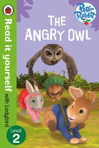 Peter Rabbit: The Angry Owl - Read it yourself with Ladybird: Level 2 (Read It Yourself Level 2)