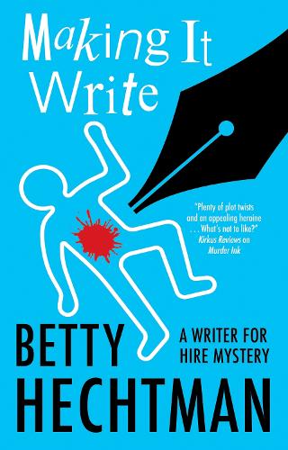 Making It Write: 3 (A Writer for Hire mystery)