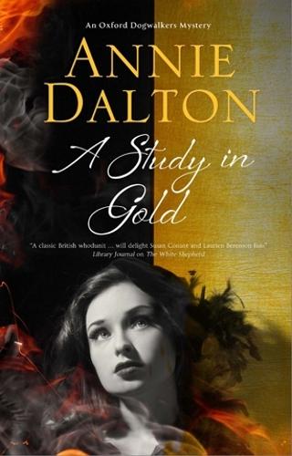 A Study in Gold: A Contemporary British Mystery Set in Oxford: 3 (An Oxford Dogwalker Mystery)