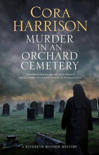 Murder in an Orchard Cemetery: 8 (A Reverend Mother Mystery, 8)