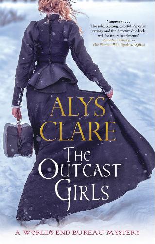 The Outcast Girls: 2 (A World's End Bureau Victorian Mystery)