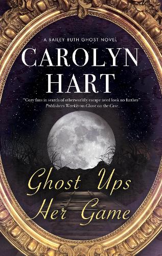 Ghost Ups Her Game (A Bailey Ruth Ghost Novel)