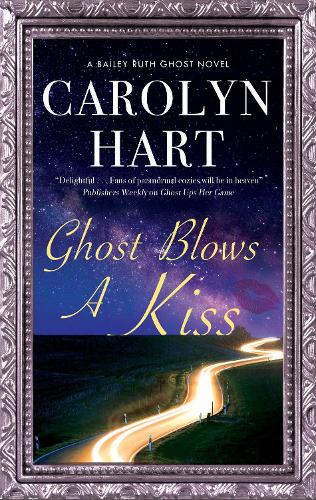 Ghost Blows a Kiss: 10 (A Bailey Ruth Ghost Novel, 10)