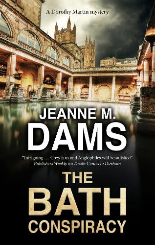 The Bath Conspiracy: 24 (A Dorothy Martin Mystery, 24)