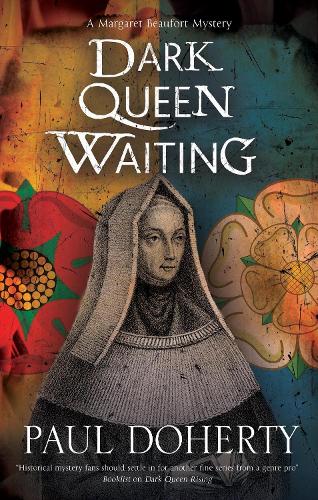 Dark Queen Waiting: 2 (A Margaret Beaufort Mystery)