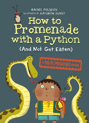 How to Promenade with a Python (and Not Get Eaten): A Polite Predators Book: 1