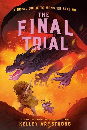 Final Trial, The: Royal Guide to Monster Slaying, Book 4 (A Royal Guide to Monster Slaying)