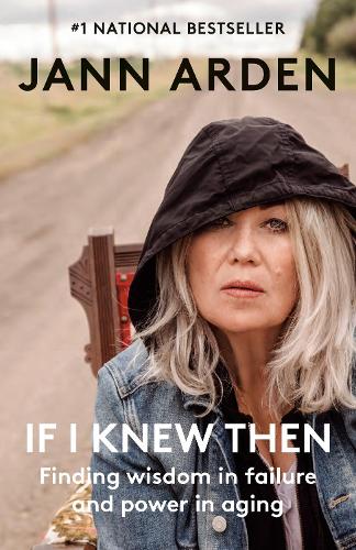 If I Knew Then: Finding wisdom in failure and power in aging