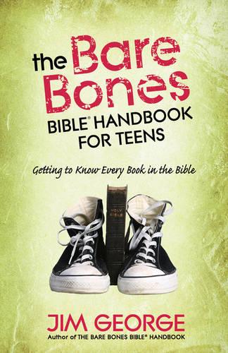 The Bare Bones Bible Handbook for Teens: Getting to Know Every Book in the Bible (The Bare Bones Bible Series)