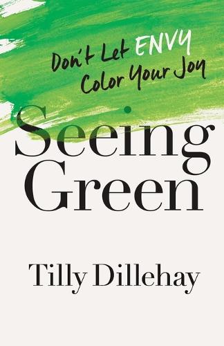 Seeing Green: Don't Let Envy Color Your Joy
