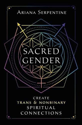 Sacred Gender: Create Trans and Nonbinary Spiritual Connections