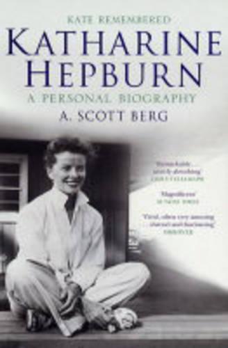 Katharine Hepburn : Kate Remembered, A Personal Biography