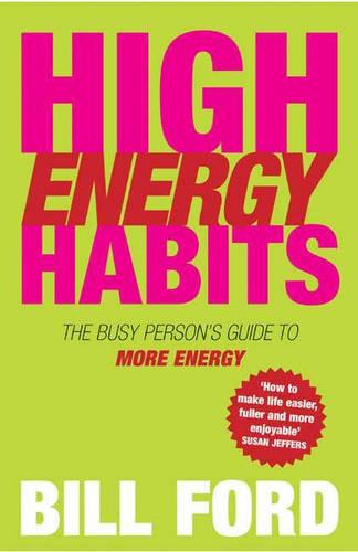 High Energy Habits: The Busy Person's Guide to More Energy