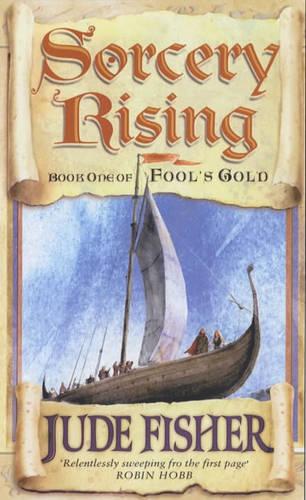 Sorcery Rising: Of Fools Gold Bk.1