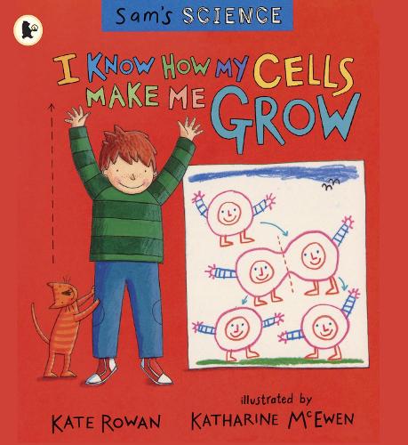 I Know How My Cells Make Me Grow (Sam's Science)