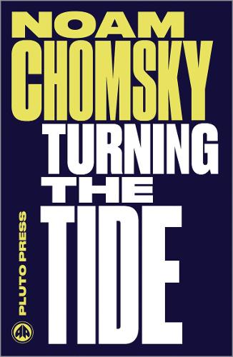 Turning the Tide: U.S. Intervention in Central America and the Struggle for Peace (Chomsky Perspectives)