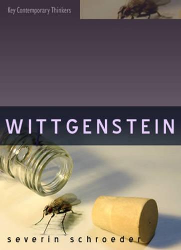 Wittgenstein: The Way Out of the Fly-Bottle (Key Contemporary Thinkers)