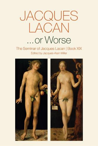 ...or Worse: The Seminar of Jacques Lacan, Book XIX (Seminar of Jacques Lacan, 19)